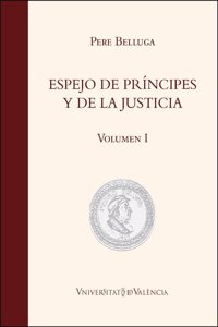 Espejo de principes y de la justicia: Volum I