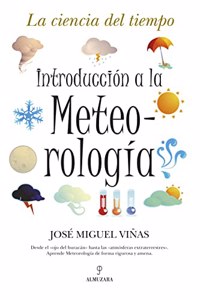 Introduccion a la Meteorologia: La ciencia del tiempo