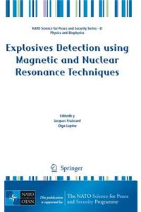 Explosives Detection Using Magnetic and Nuclear Resonance Techniques