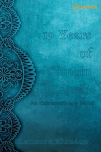 19 Years of Camein Castell - An Extraordinary Mind
