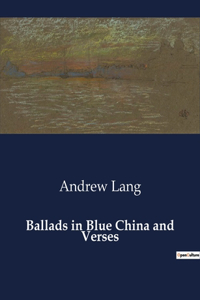 Ballads in Blue China and Verses