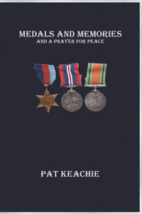 Medals and Memories - And a Prayer for Peace