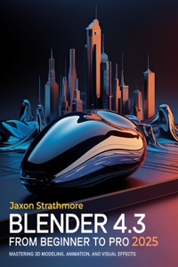 Blender 4.3 From Beginner to Pro