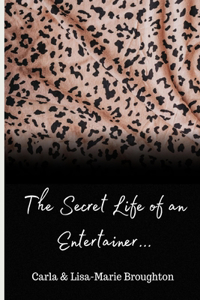 Secret Life of an Entertainer...