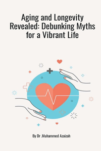 Aging and Longevity Revealed