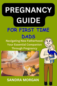 PREGNANCY GUIDE For First Time Dads