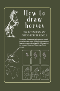 How to draw horses for beginners and intermediate levels