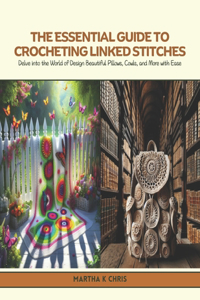The Essential Guide to Crocheting Linked Stitches