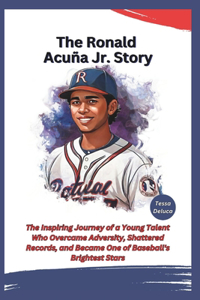 The Ronald Acuña Jr. Story
