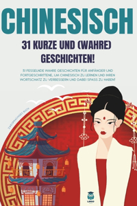 CHINESISCH 31 kurze und wahre Geschichten