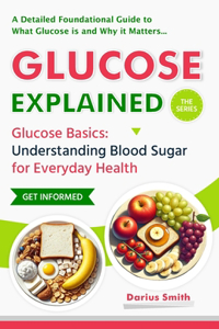 Glucose Explained