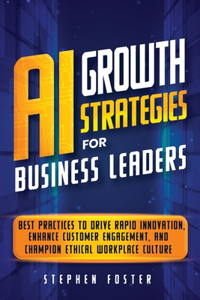 AI Growth Strategies for Business Leaders