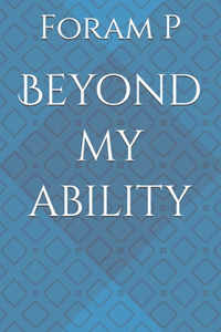 Beyond my ability