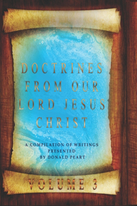 Doctrines Form Our Lord Jesus Christ Volume 3