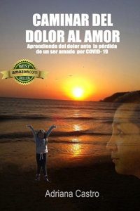 Caminar del Dolor Al Amor