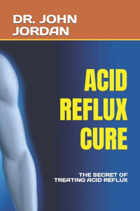 Acid Reflux Cure
