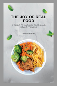 The Joy of Real Food