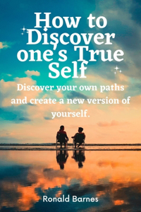 How to Discover one's True Self