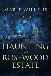 Haunting of Rosewood Estate
