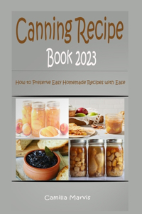 Canning Recipe Book 2023