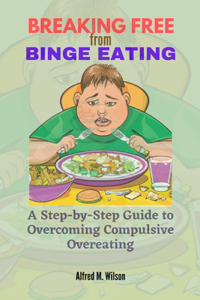 Breaking Free from Binge Eating