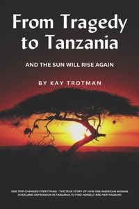 From Tragedy to Tanzania