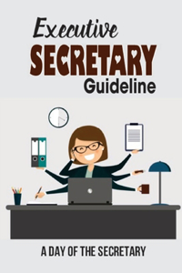 Executive Secretary Guideline