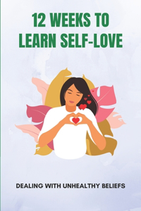 12 Weeks To Learn Self-Love