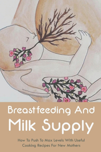 Breastfeeding And Milk Supply
