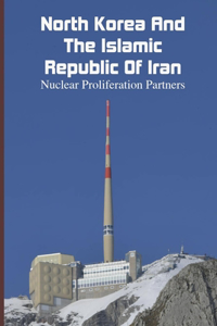 North Korea And The Islamic Republic of Iran