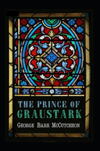 The Prince of Graustark Graustark #4 Annotated