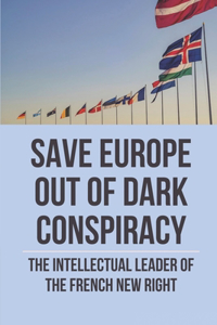 Save Europe Out Of Dark Conspiracy