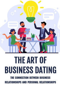 The Art Of Business Dating