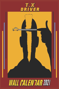 T.X Driver Wall Calendar 2021