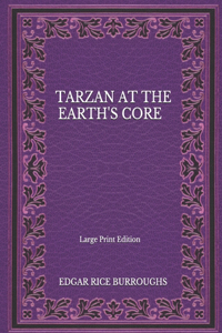 Tarzan At The Earth's Core - Large Print Edition