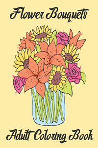 Flower Bouquets Adult Coloring Book