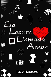 Esa Locura Llamada Amor