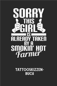 SORRY THIS GIRL IS ALREADY TAKEN BY A SMOKIN' HOT FARMER - Tattooskizzenbuch