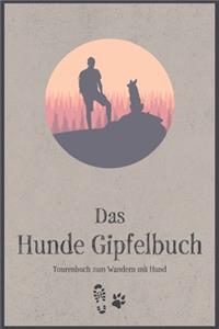 Das Hunde Gipfelbuch Tourenbuch zum Wandern mit Hund