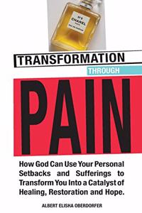 Transformation Through Pain