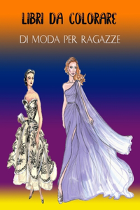 Libri Da Colorare Di Moda Per Ragazze