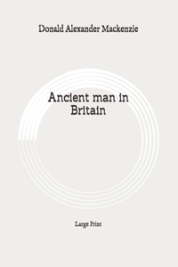 Ancient man in Britain