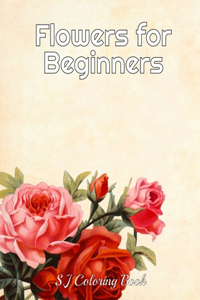 Flowers for Beginners