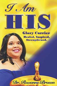 I am His: Healed Intertwined and Strenghtened