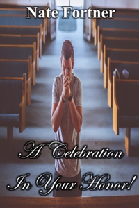 Celebration In Your Honor
