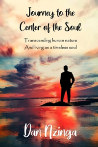 Journey To The Center of the Soul