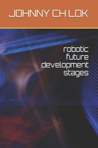 robotic future development stages