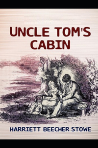 Uncle Tom's Cabin by Harriet Beecher Stowe illustrated edition