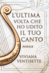 L'Ultima VOLTA Che Ho Udito Il Tuo Canto