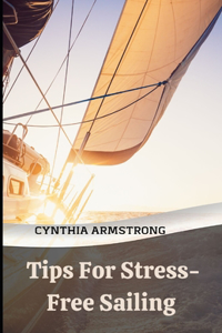 Tips For Stress-Free Sailing